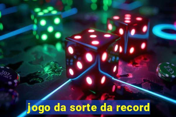 jogo da sorte da record